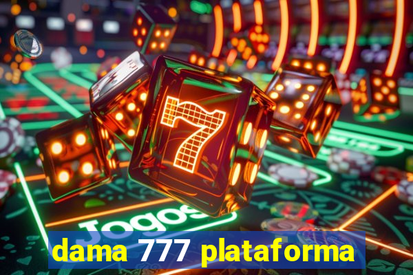 dama 777 plataforma